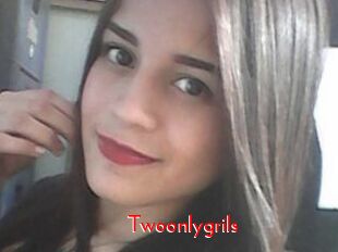 Twoonlygrils