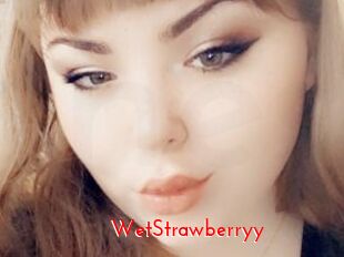 WetStrawberryy