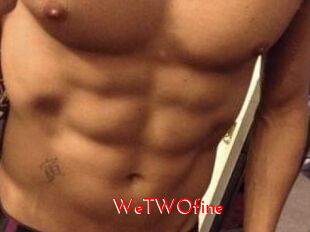 WeTWOfine