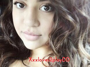 Xxxloves2playDD