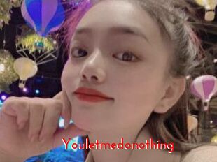 Youletmedonothing
