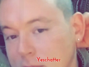 Yeschatter