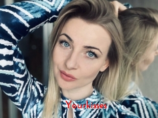 Yourkisses